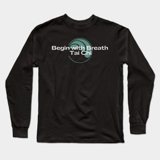 Begin with Breath Tai Chi - Logo B Long Sleeve T-Shirt